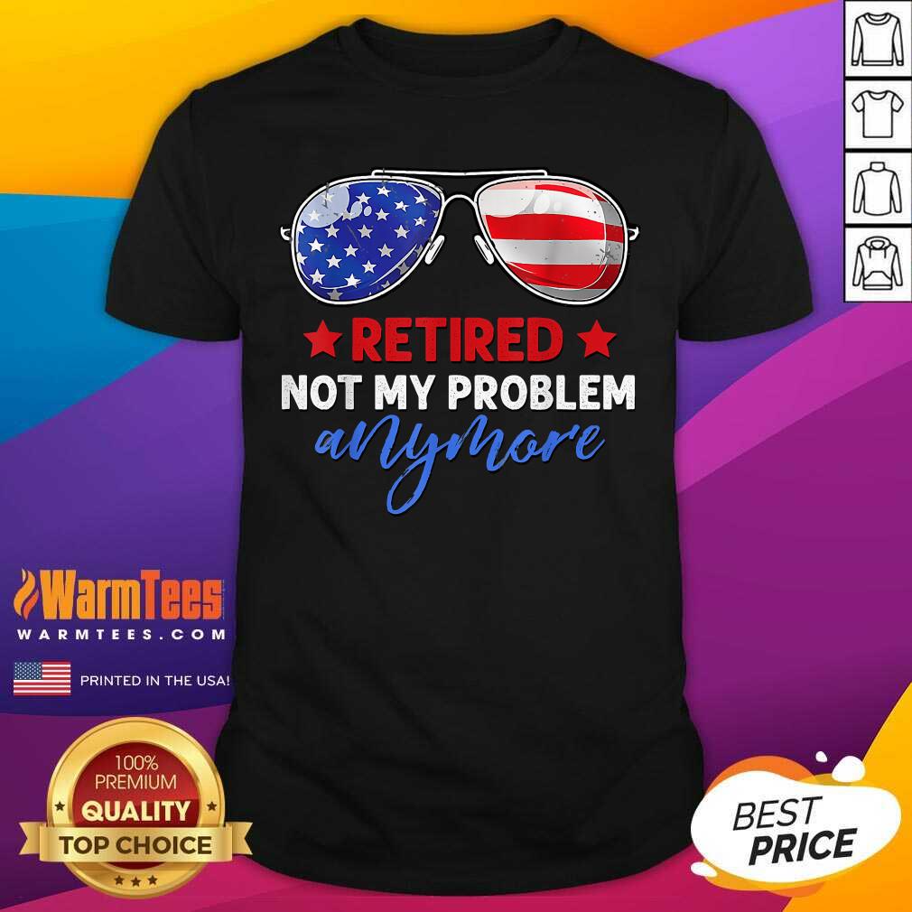 Funny Retired 2021 Not My Problem Anymore American Flag Glass Shirt