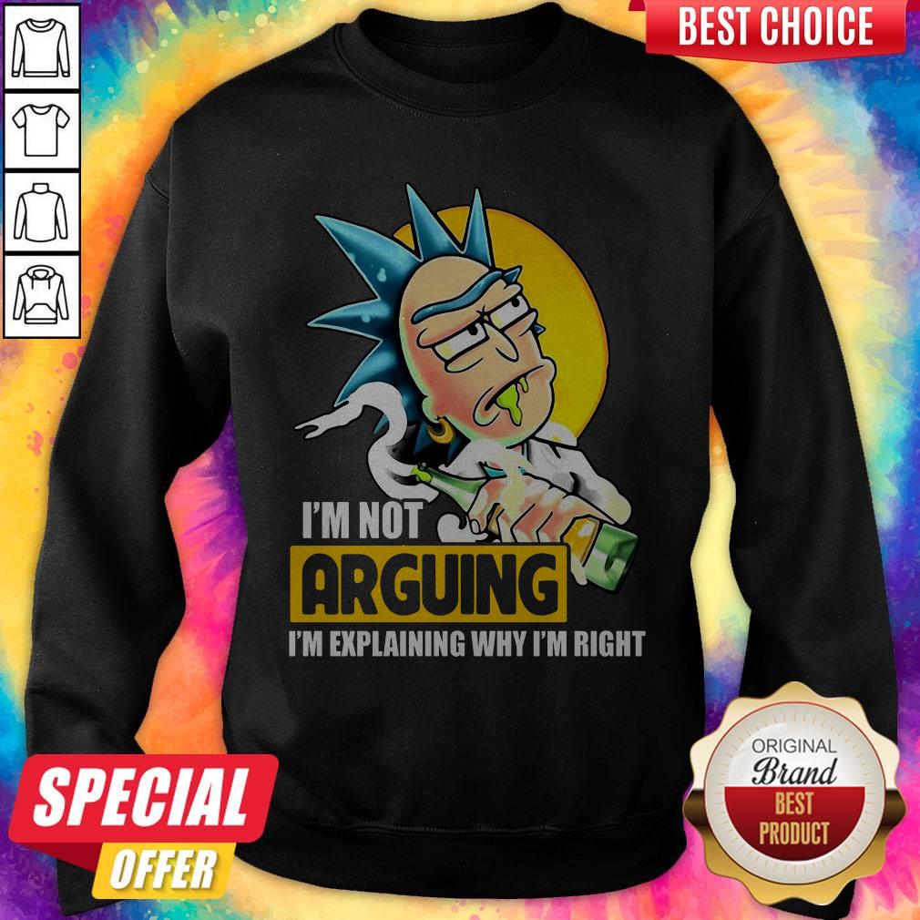 Funny Rick Sanchez I'm Not Arguing I'm Explaining Why I'm Right Shirt - Image 4