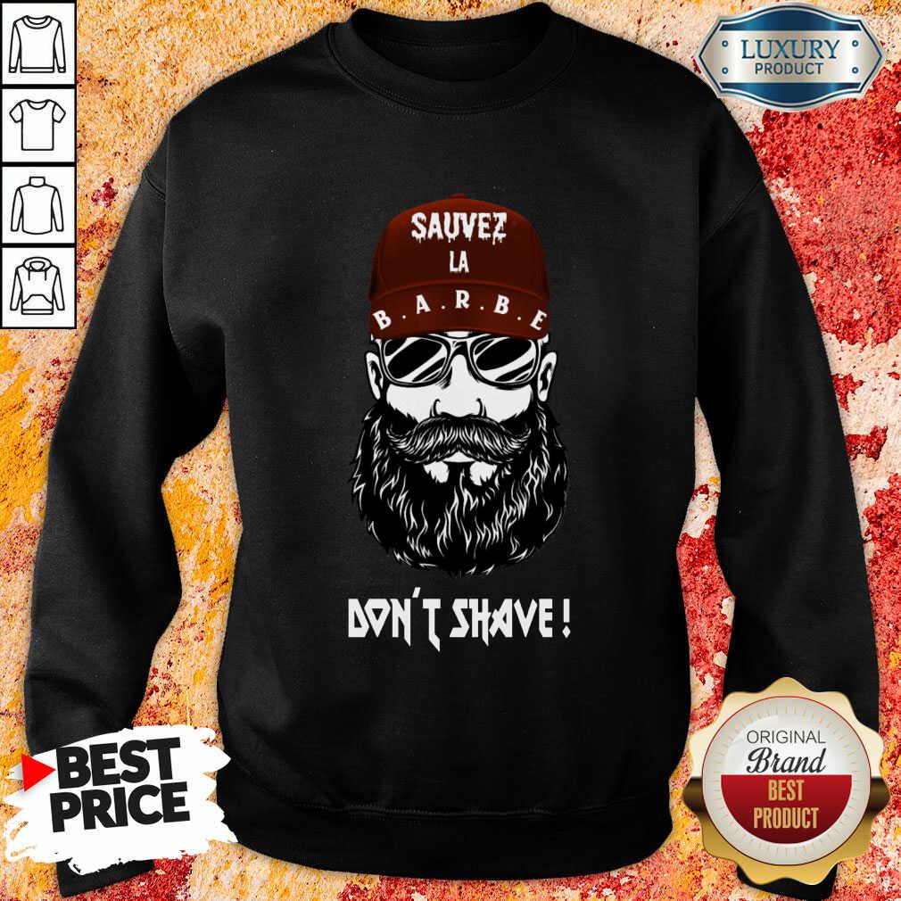 Funny Sauver La Barbe Dont Shave Shirt - Image 3