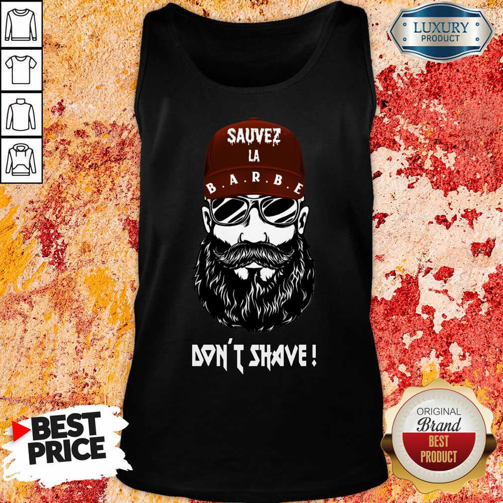 Funny Sauver La Barbe Dont Shave Shirt - Image 2
