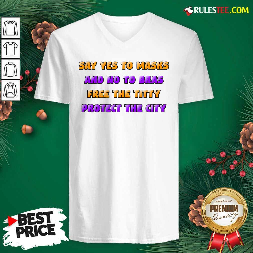 Funny Say Yes To Masks And No To Bras Free The Titty Protect The City Team No Bra Shirt - Image 3