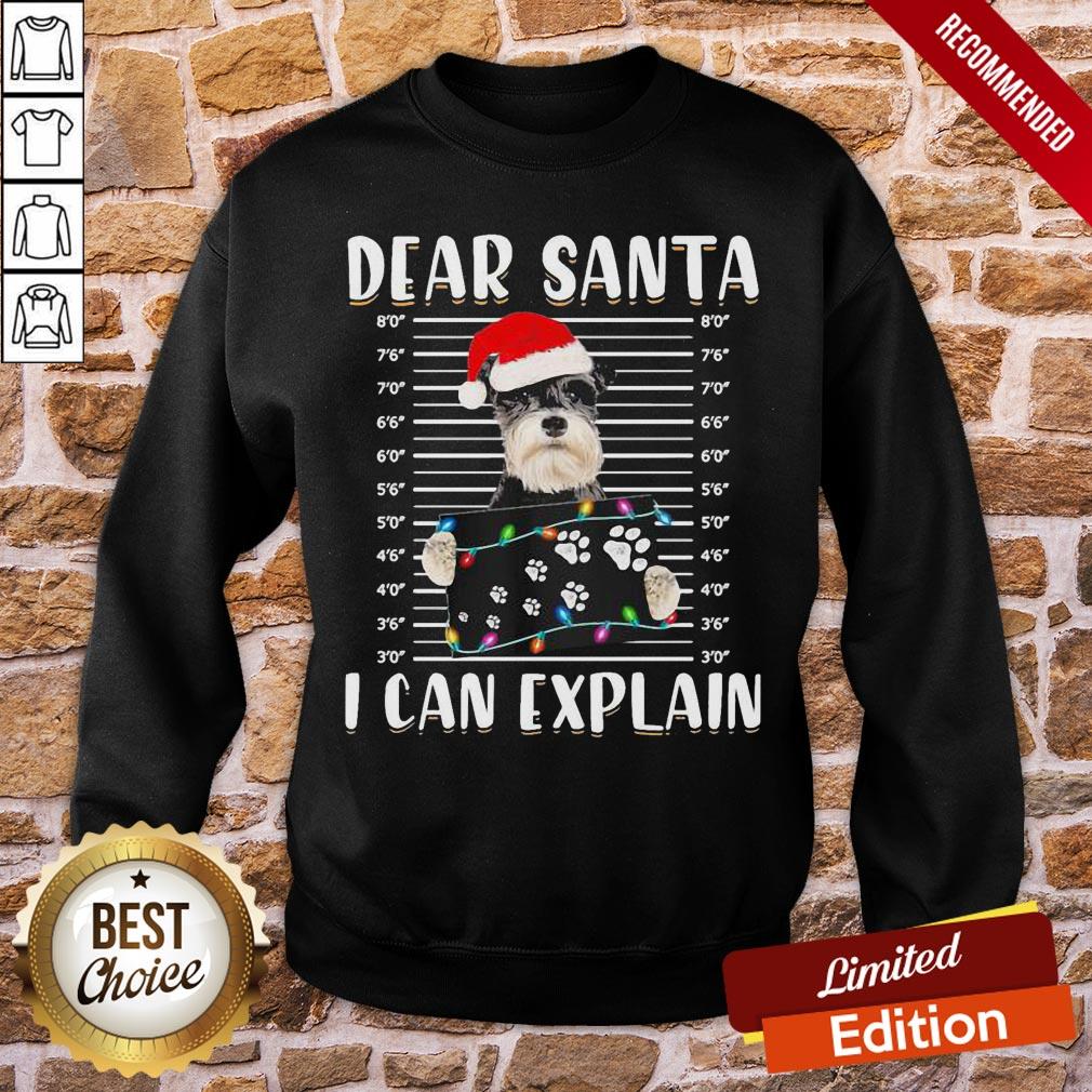 Funny Schnauzer Santa Dear Santa I Can Explain Light Christmas Shirt - Image 4