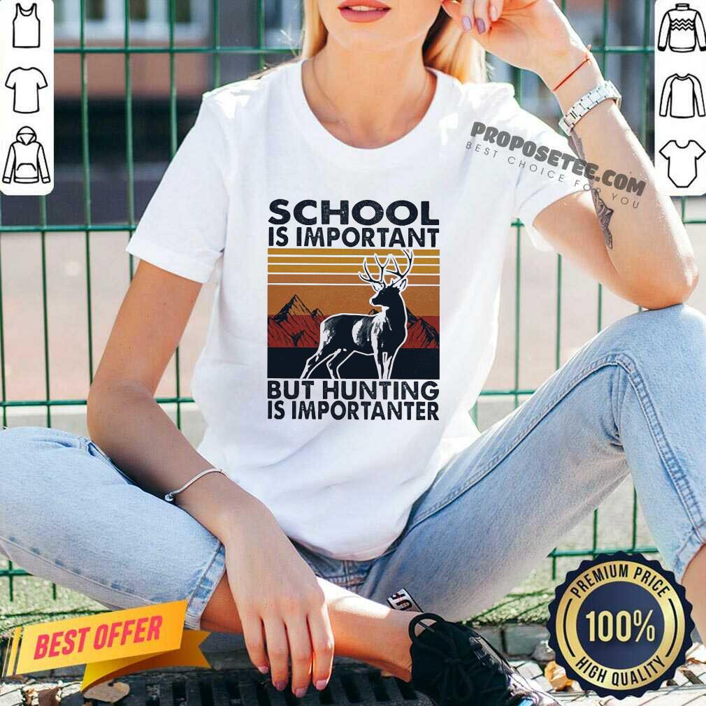 Funny School Is Important But Hunting Is Importanter Vintage Shirt - Image 3