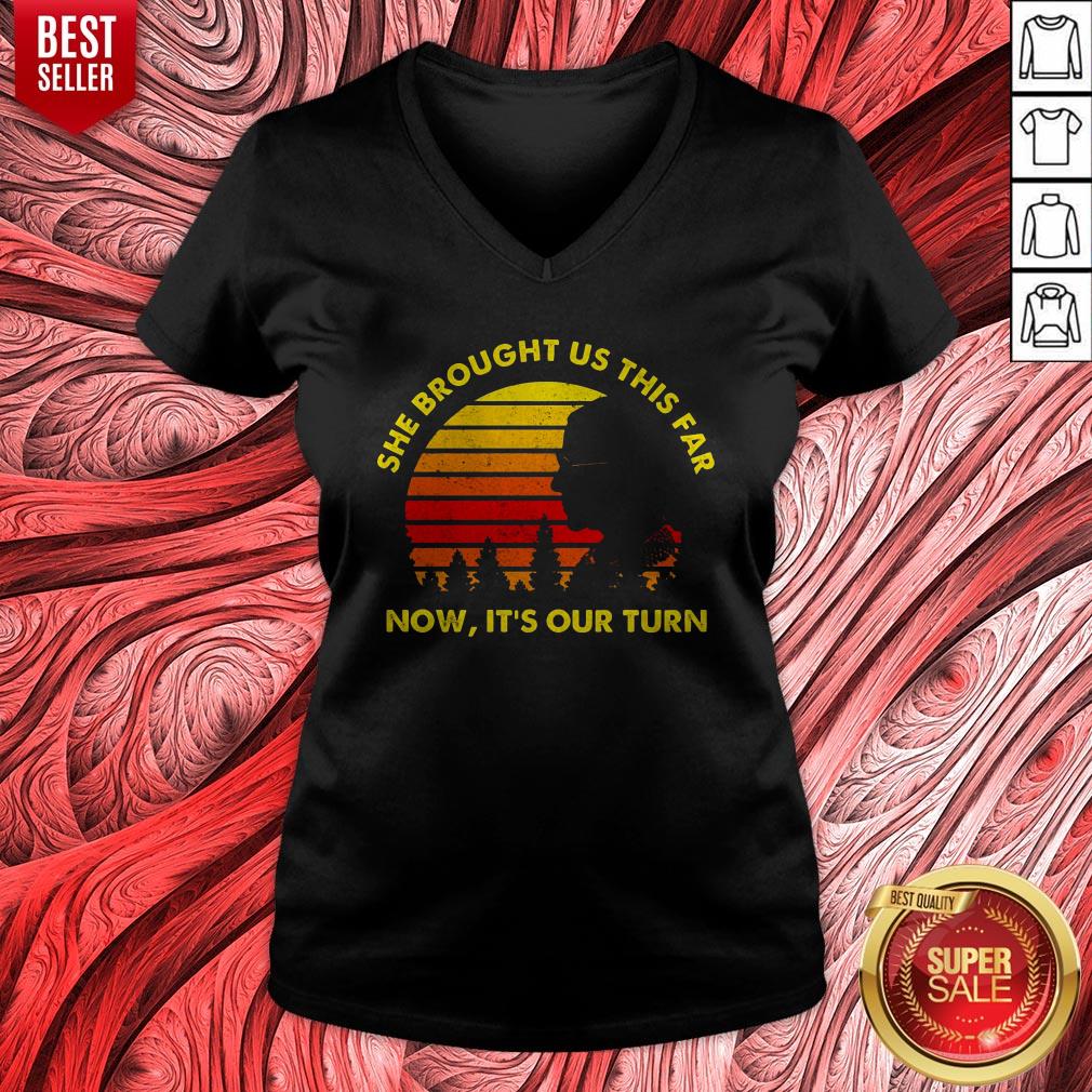 Funny She Brought Us This Far Now It's Our Turn Shirt - Image 5