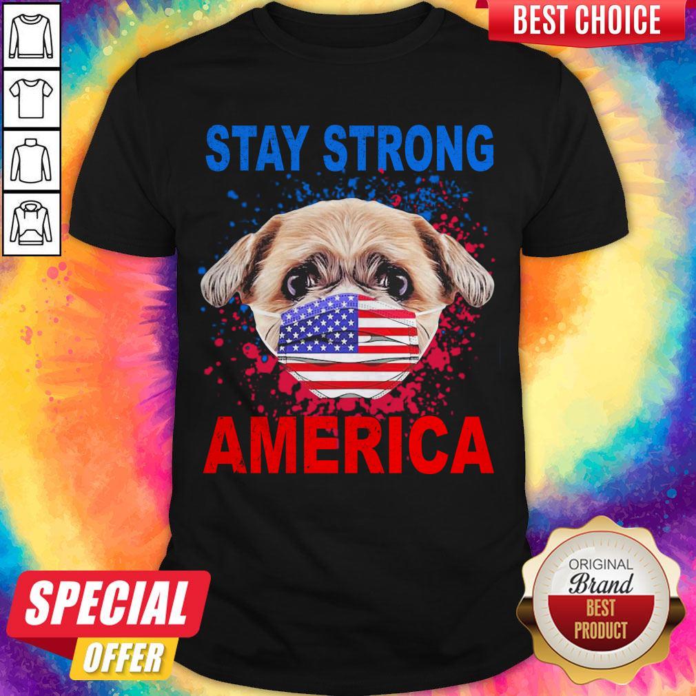 Funny Shih Tzu Face Mark Stay Strong America Shirt