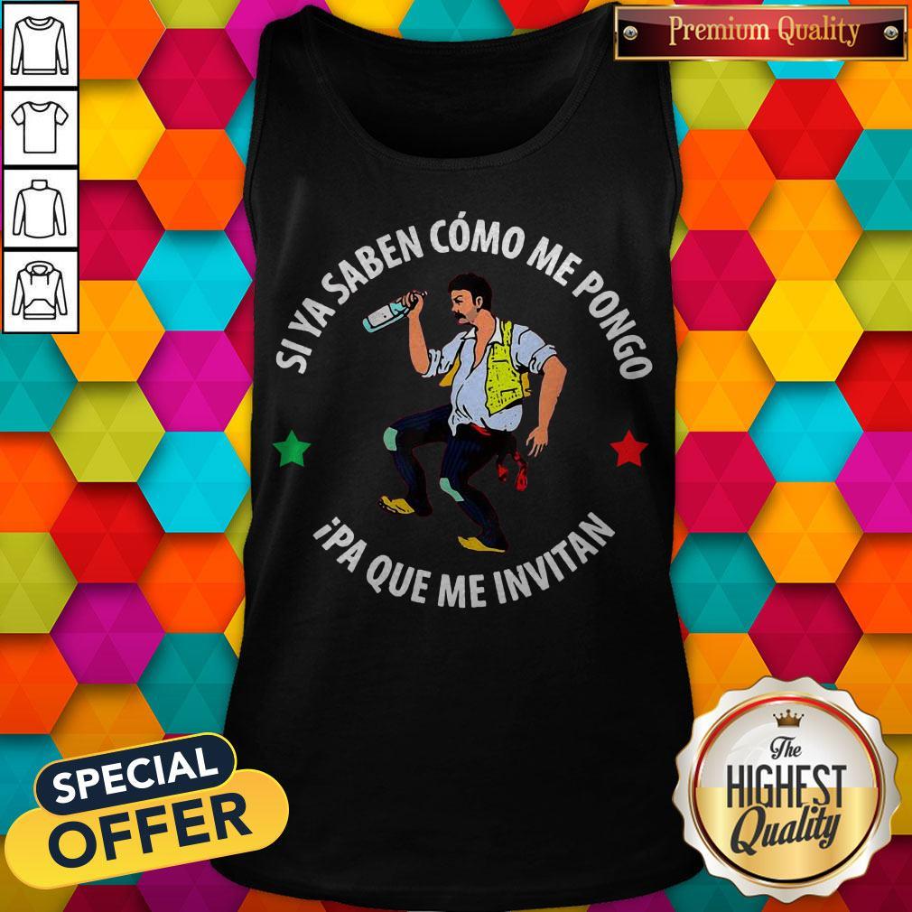 Funny Si Ya Saben Como Me Pongo Ipa Que Me Invitan Drunk Man Shirt - Image 4