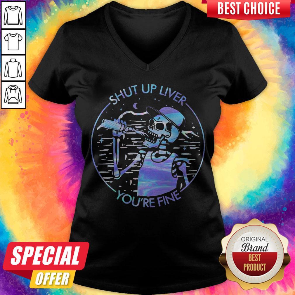 Funny Skeleton Drink Beer Shut Up Liver You'Re Fine Colors Shirt - Image 2