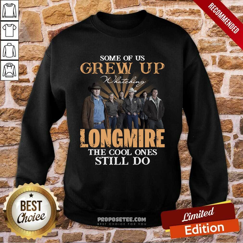 Funny Some Of Us Grew Up Watching Longmire The Cool Ones Still Do Shirt - Image 4