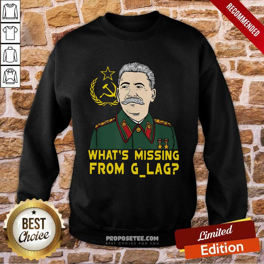Funny Stalin Communist What’s Missing From Gulag Shirt - Image 4