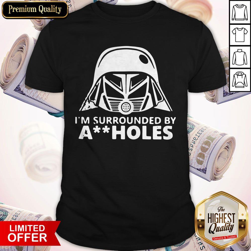 Funny Star Wars Darth Vader I’m Surrounded By Aiiholes Shirt