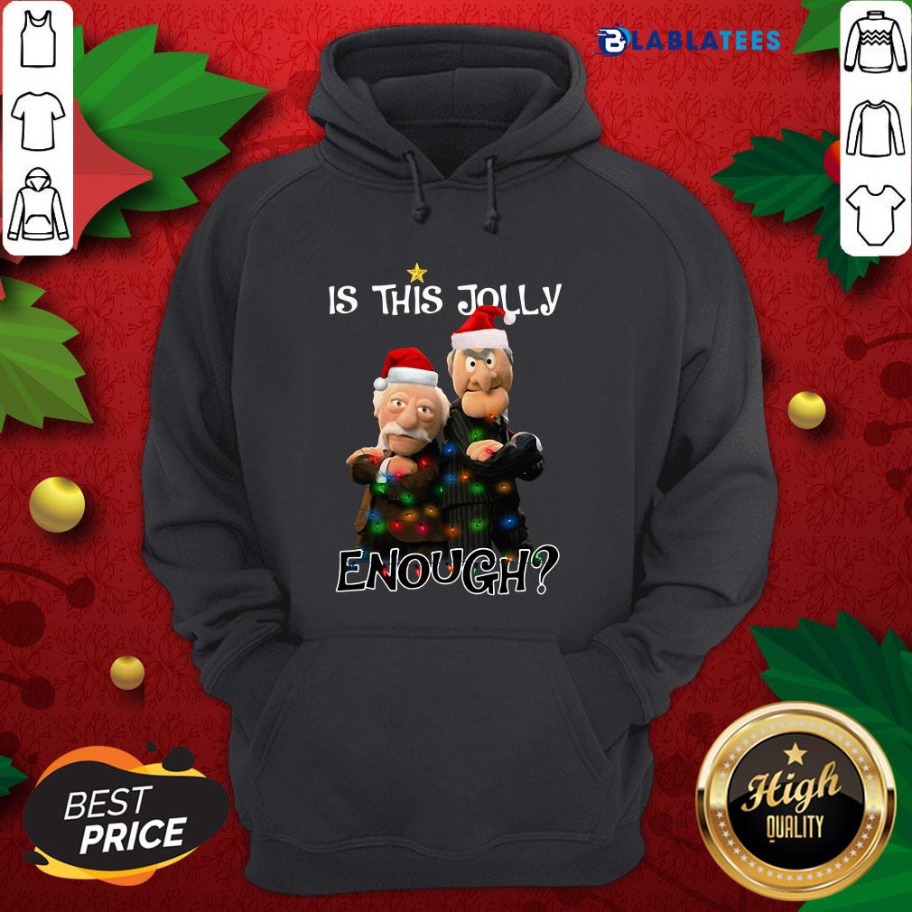 Funny Statler And Waldorf Is This Jolly Enough Christmas Shirt - Image 3