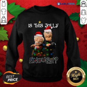 Alternative view of Funny Statler And Waldorf Is This Jolly Enough Christmas Shirt