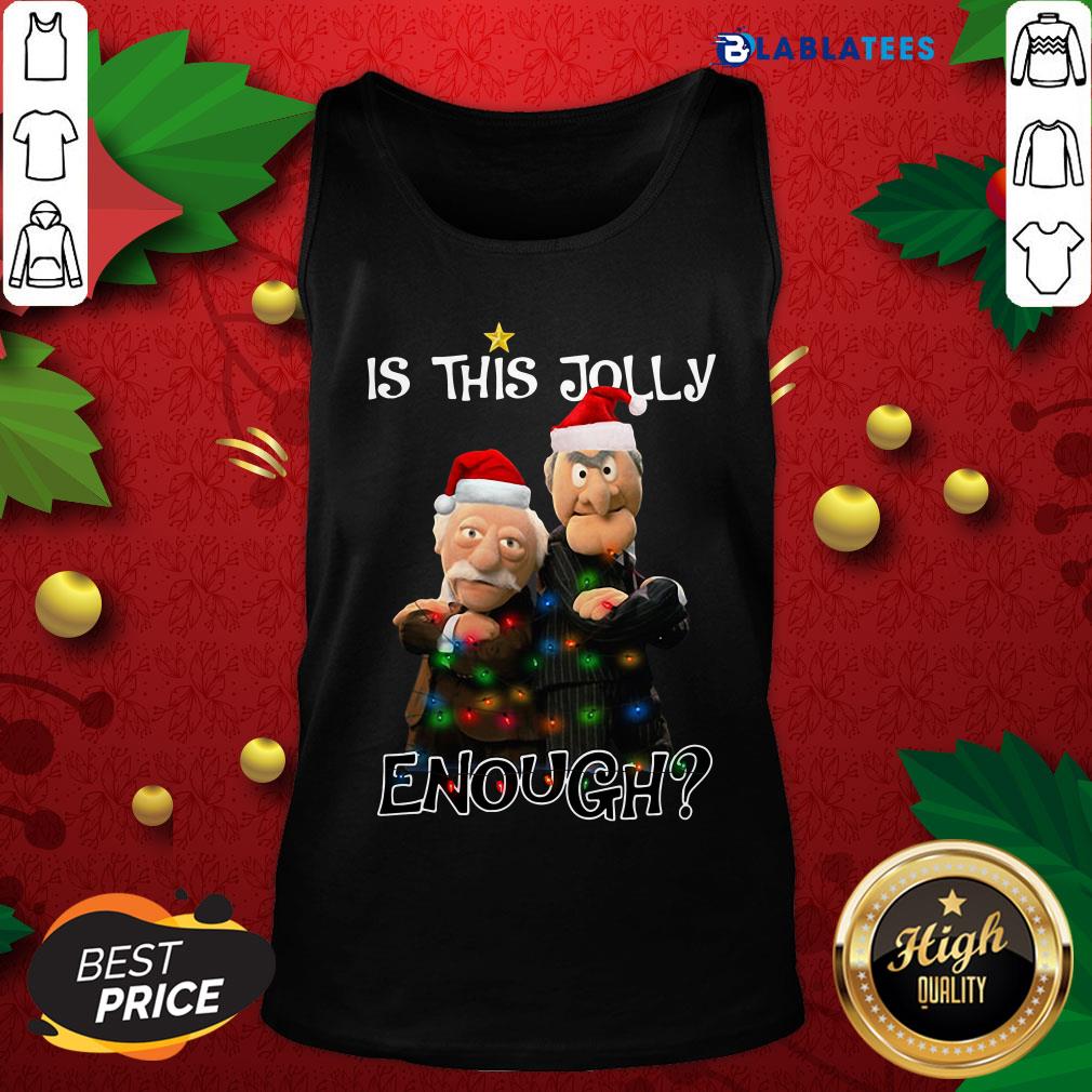 Funny Statler And Waldorf Is This Jolly Enough Christmas Shirt - Image 5