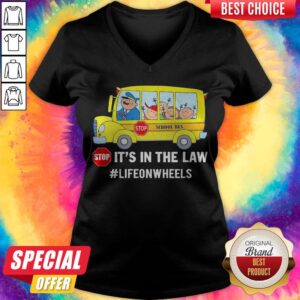 Alternative view of Funny Stop School Bus It'S In The Law Lifeonwheels Shirt