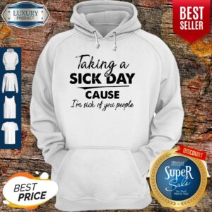Alternative view of Funny Taking A Sick Day Cause I’m Sick Of You People Vintage Shirt