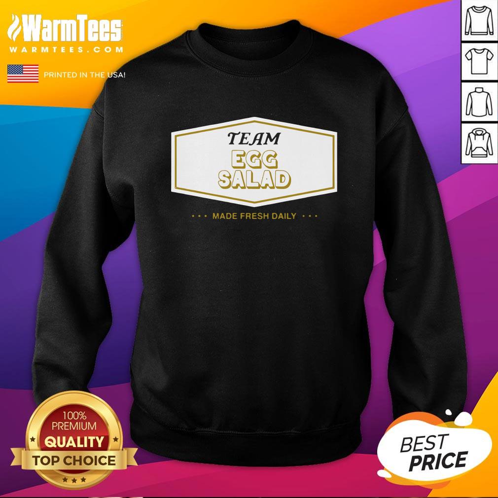 Funny Team Egg Salad Made Fresh Daily Shirt - Image 4