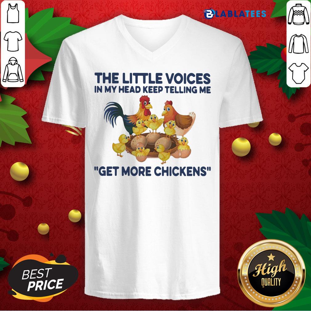 Funny The Little Voices In My Head Keep Telling Me Get More Chickens Funny Shirt - Image 4