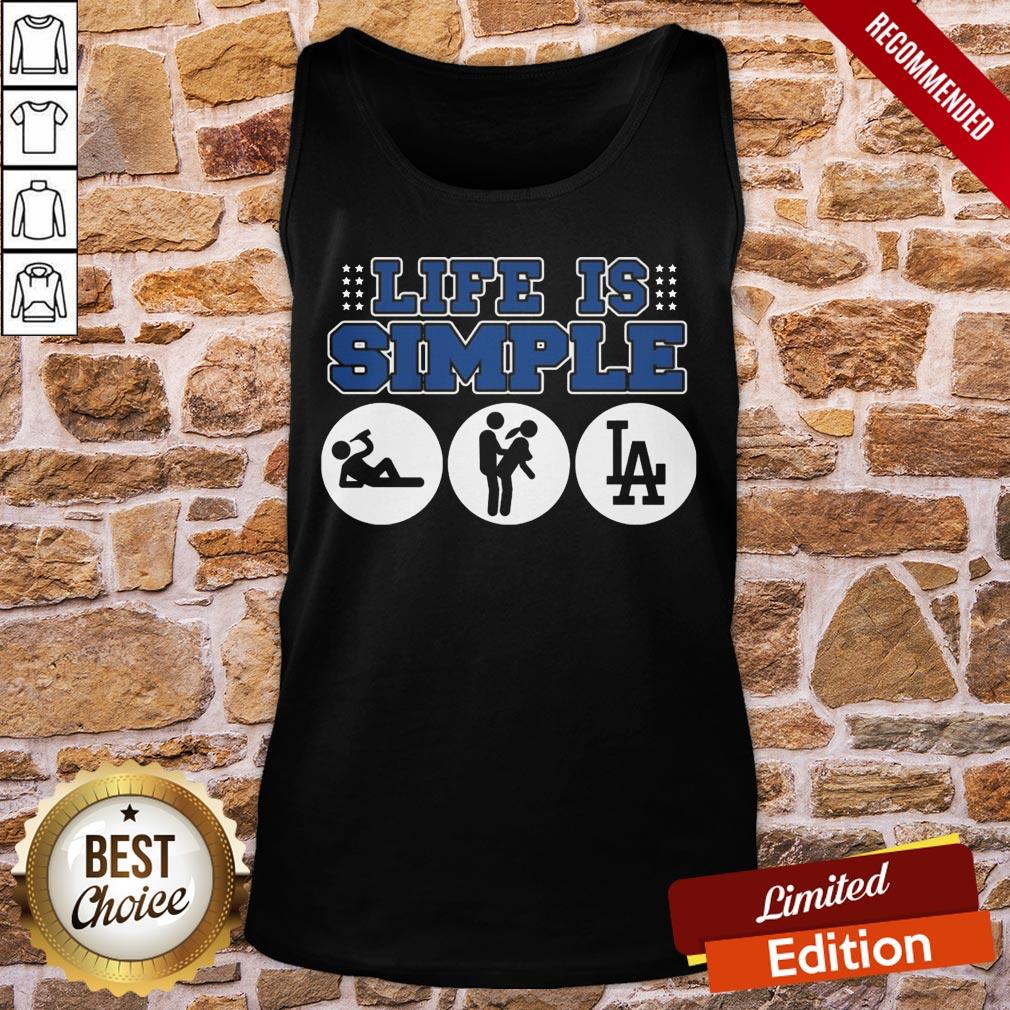 Funny The Los Angeles Dodgers Life Is Simple Shirt - Image 3