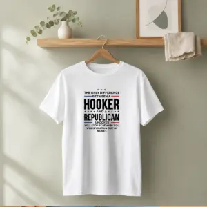 Alternative view of Funny The Only Difference Between A Hooker And A Republican Political Shirt