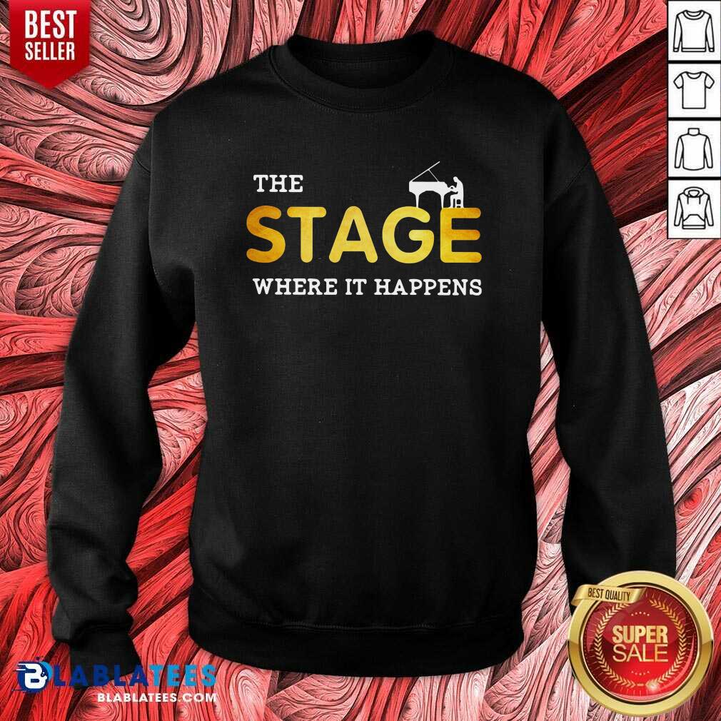 Funny The Stage Where It Happens Piano Shirt - Image 4