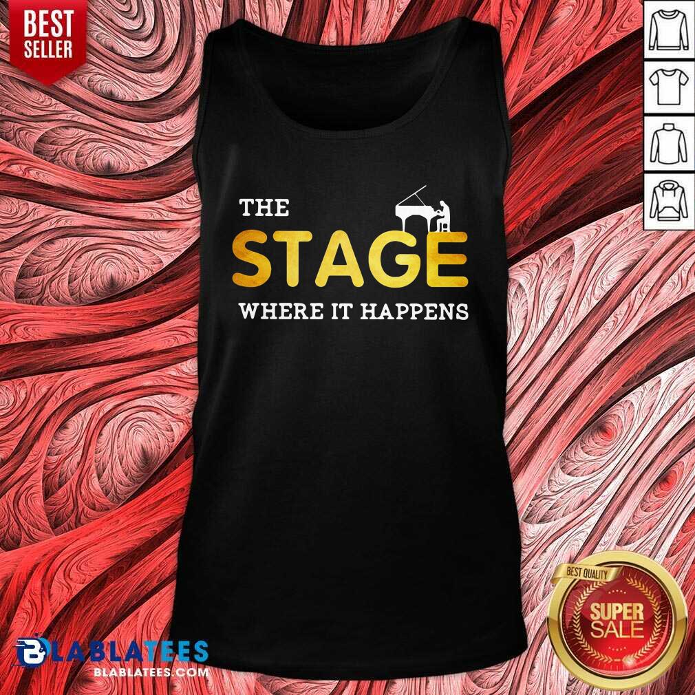 Funny The Stage Where It Happens Piano Shirt - Image 3