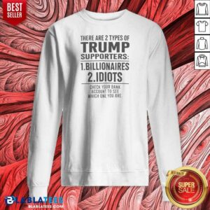 Alternative view of Funny There Are 2 Types Of Trump Supporters Billionaires And Idiots Shirt