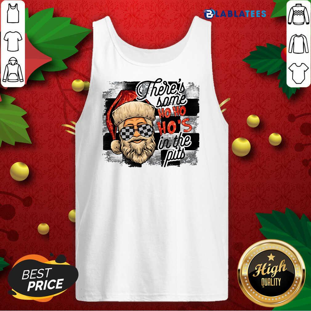 Funny There's Some Ho Ho Ho's In The Pits Shirt - Image 4