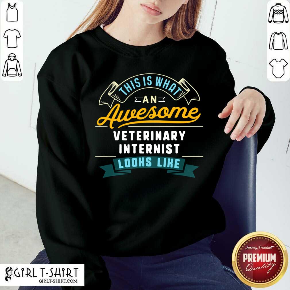 Funny This Is What An Awesome Veterinary Internist Looks Like Job Occupation Shirt - Image 4