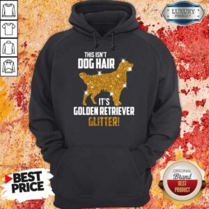 Alternative view of Funny This Isn't Dog Hair Its Golden Retriever Glitter Shirt