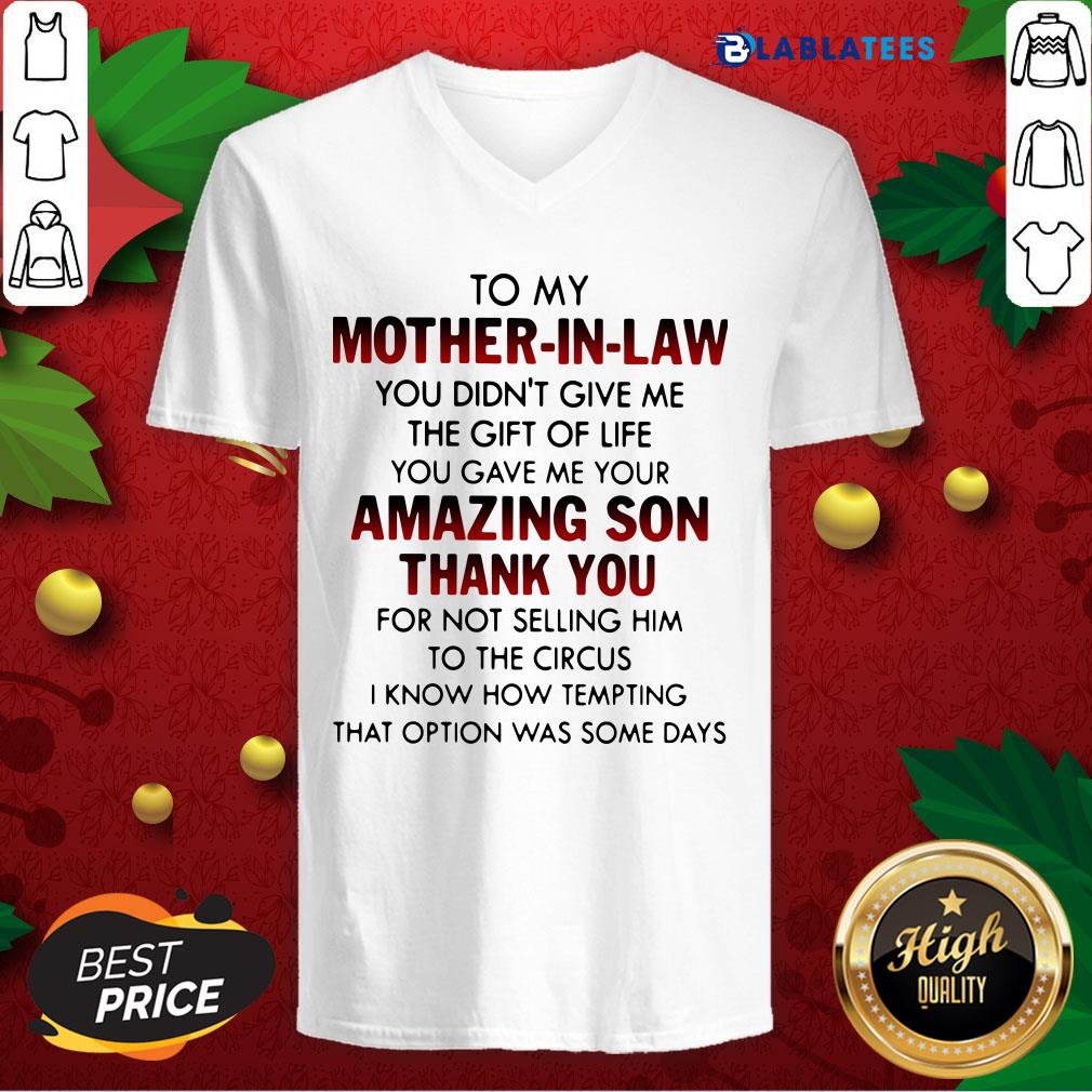 Funny To My Mother In Law You Didn't Give Me The Gift Of Life You Gave Me Your Amazing Son Thank You Shirt - Image 4