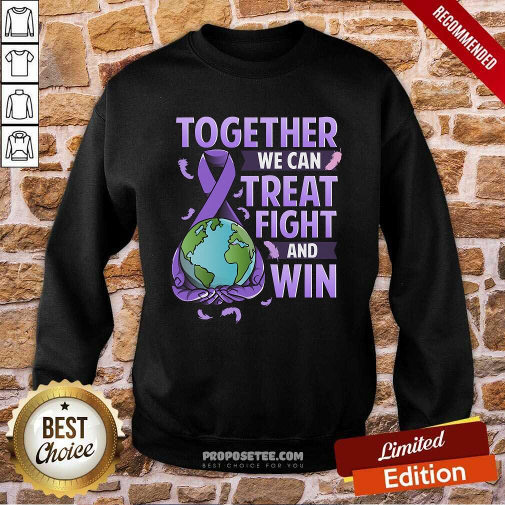 Funny Together We Can Treat Fight And Win World Cancer Day Cancer Awareness Fight Against Cancer Shirt - Image 4