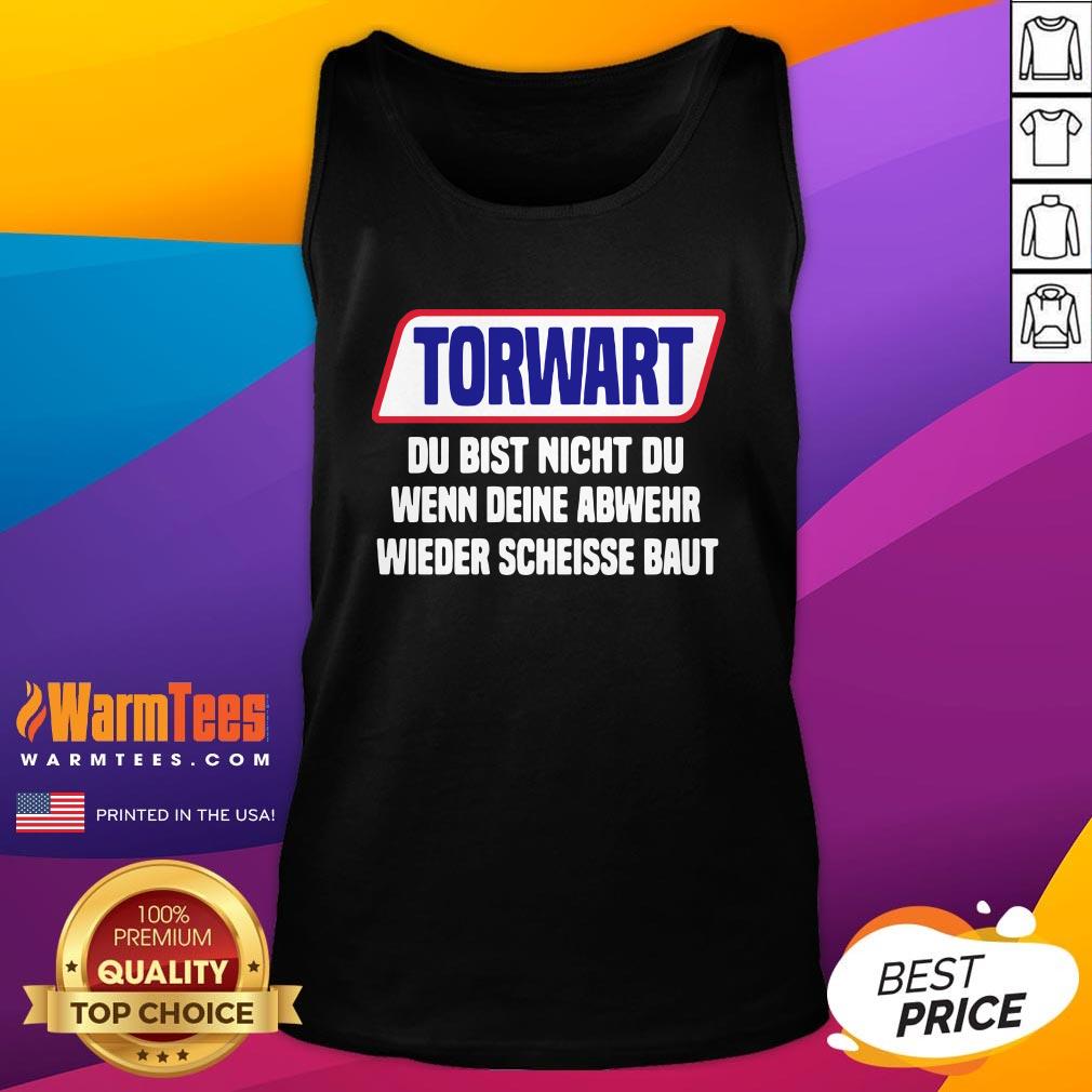 Funny Torwart Du Bist Nicht Du Wenn Deine Abwehr Wieder Scheisse Baut Shirt - Image 3