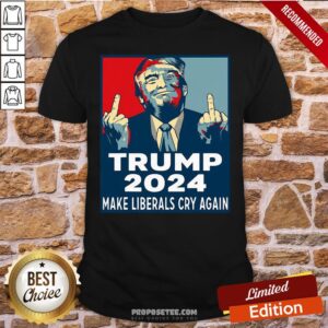 Funny Trump 2024 Make Liberals Cry Again Shirt