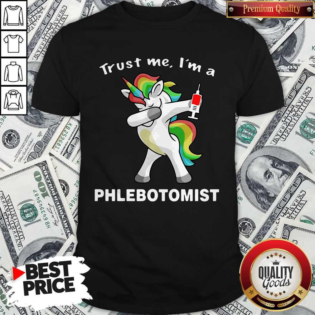 Funny Unicorn Trust Me Im A Phlebotomist Shirt