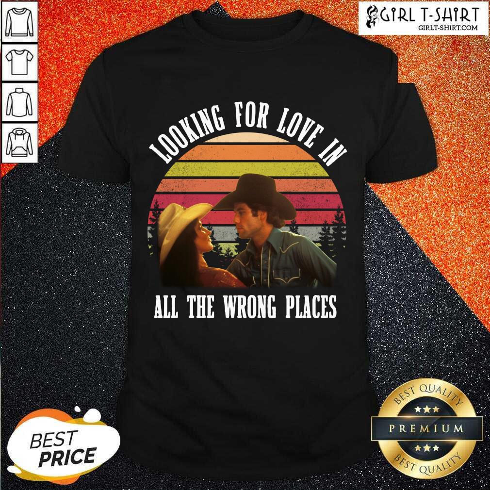 Funny Urban Cowboy Looking For Love In All The Wrong Places Vintage Shirt