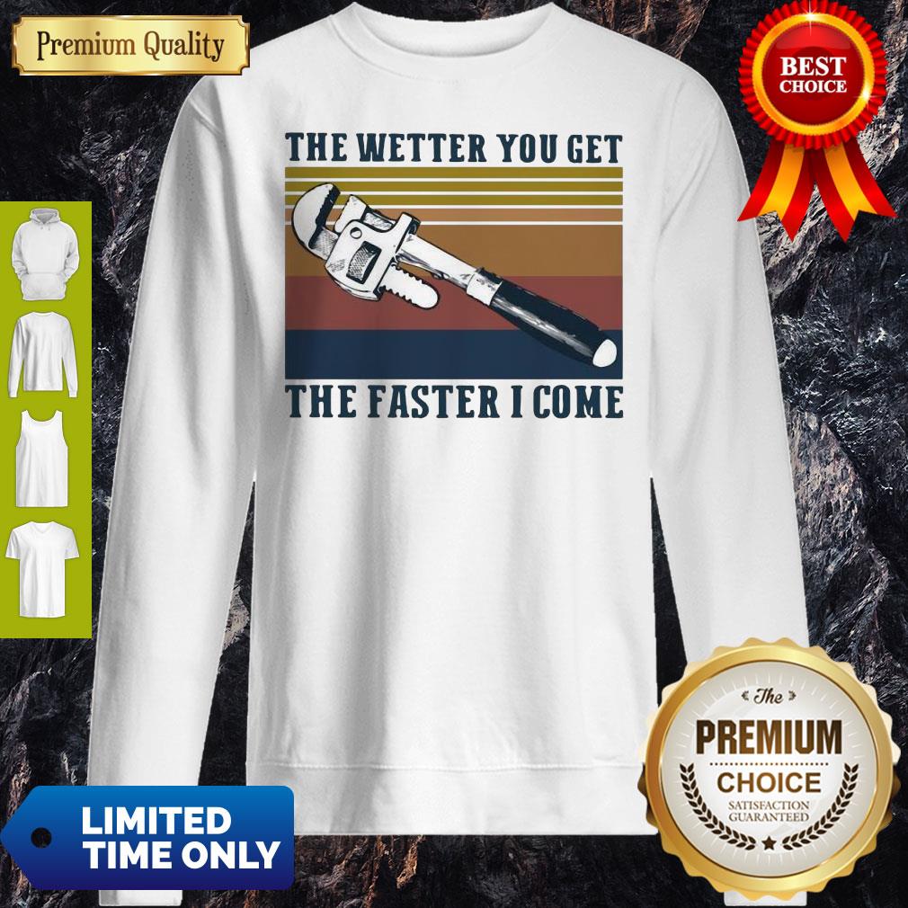 Funny Vintage The Wetter You Get The Faster I Come Shirt - Image 4
