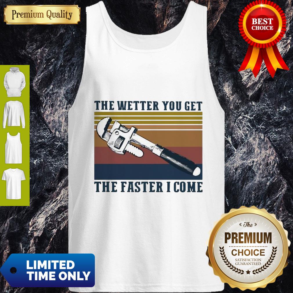 Funny Vintage The Wetter You Get The Faster I Come Shirt - Image 3