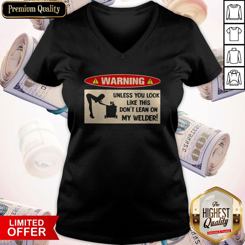 Funny Warning Unless You Look Like This Dont Learn On My Welder Shirt - Image 2