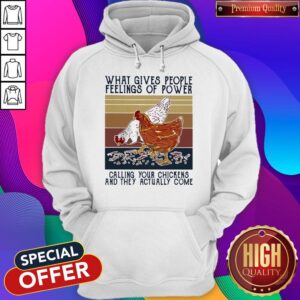 Alternative view of Funny What Gives People Feelings Of Power Calling Your Chickens And They Actually Come Vintage Shirt