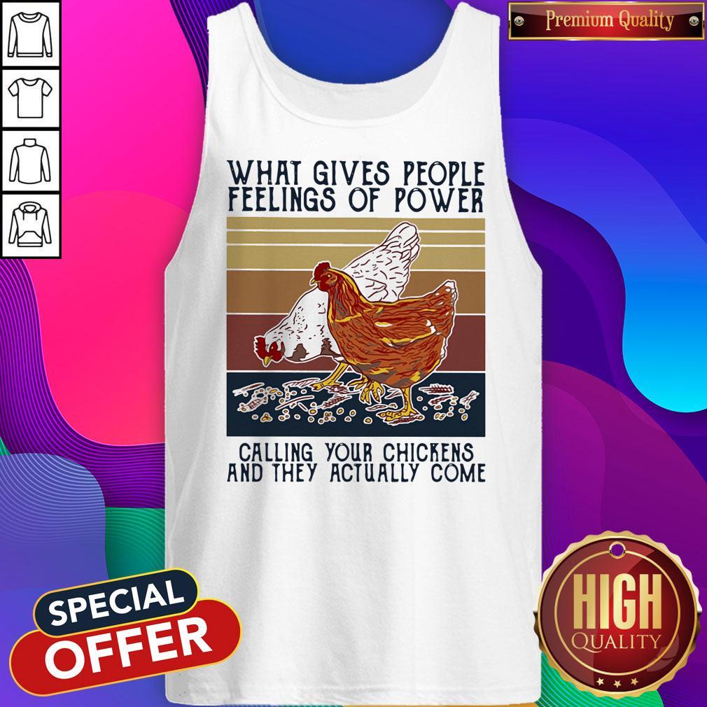 Funny What Gives People Feelings Of Power Calling Your Chickens And They Actually Come Vintage Shirt - Image 4