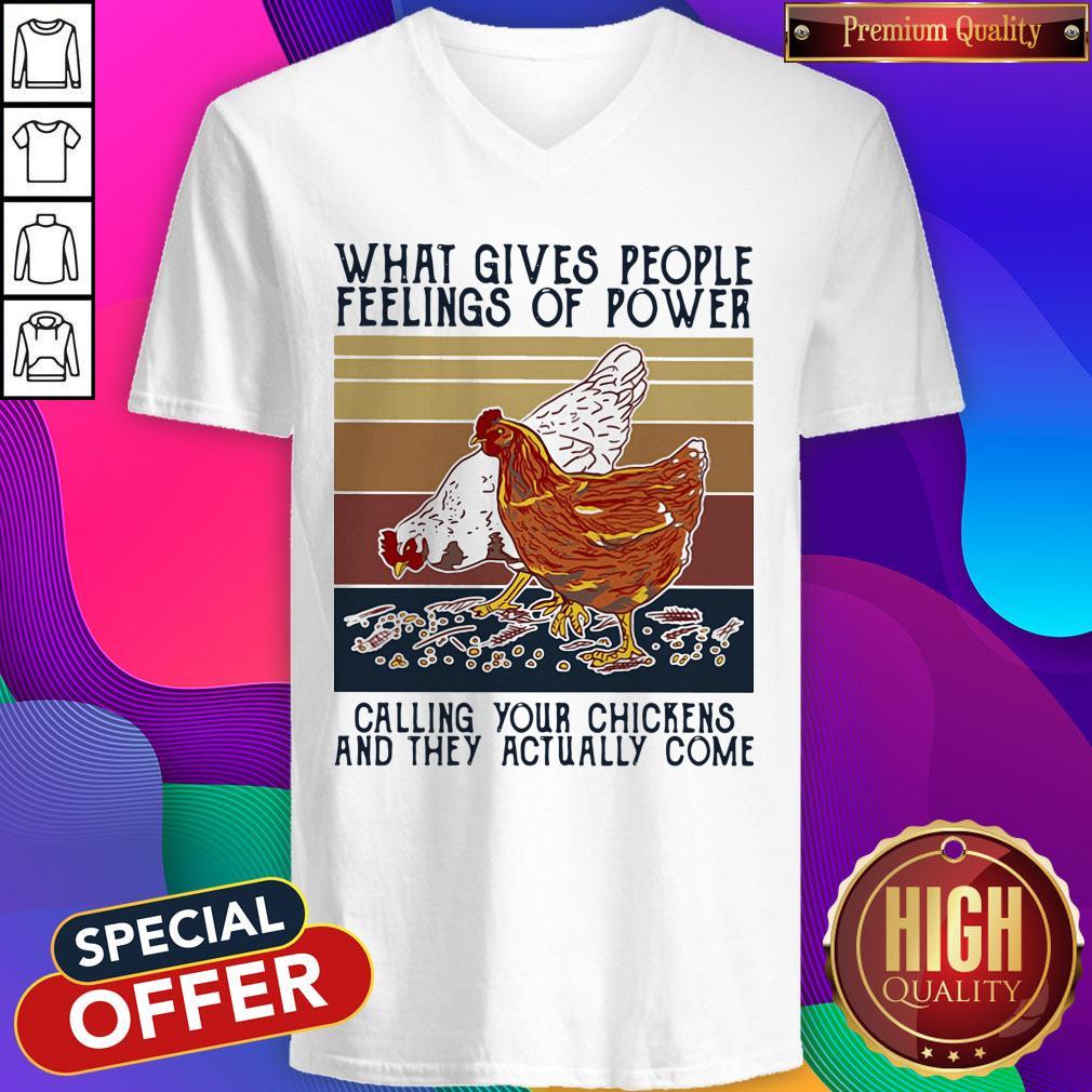 Funny What Gives People Feelings Of Power Calling Your Chickens And They Actually Come Vintage Shirt - Image 3