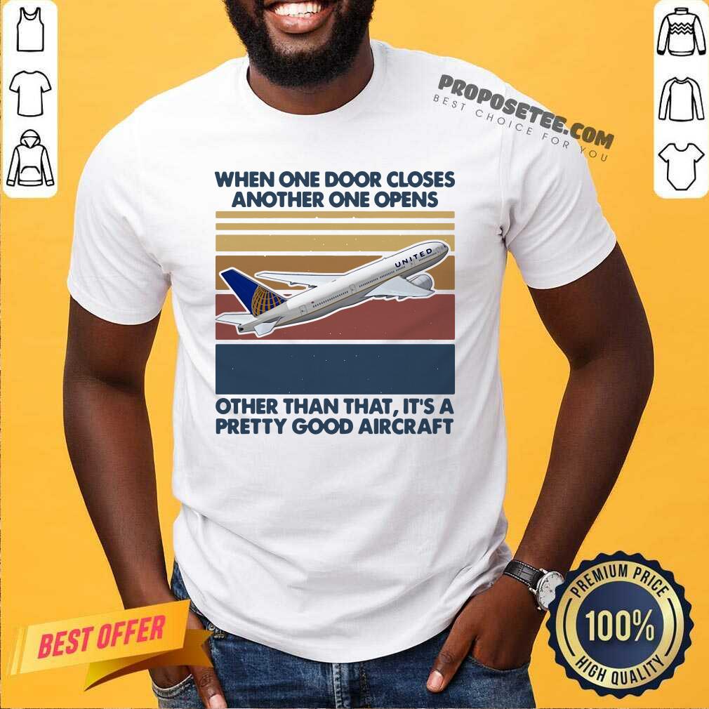Funny When One Door Closes Another One Opens Other Than That It’s Pretty Good Aircraft Vintage Shirt