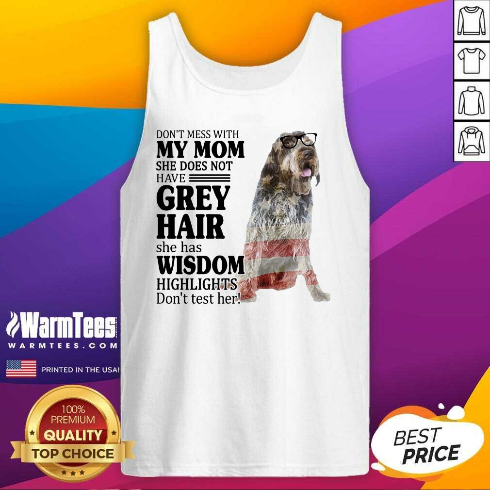 Funny Wirehaired Pointing Griffon My Mom Grey Hair Wisdom Highlights American Flag Shirt - Image 4