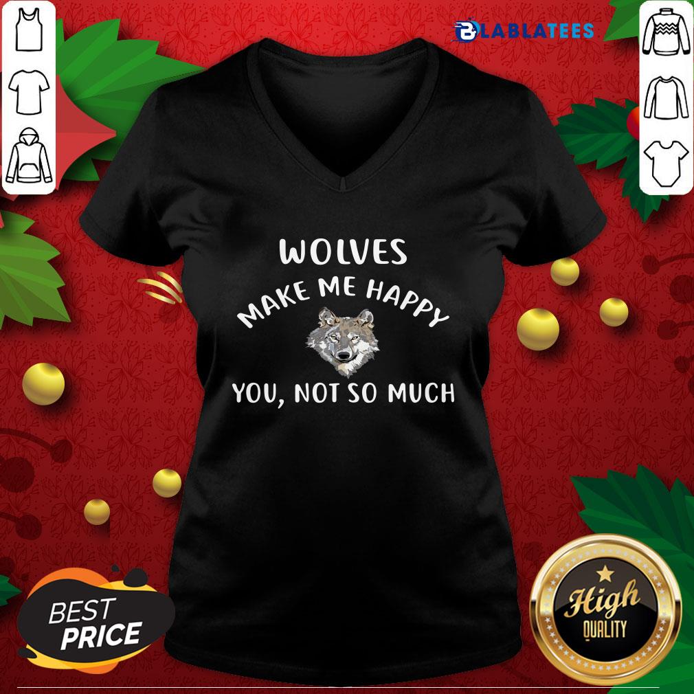 Funny Wolves Make Me Happy You Not So Much Wolf Pullover Shirt - Image 3