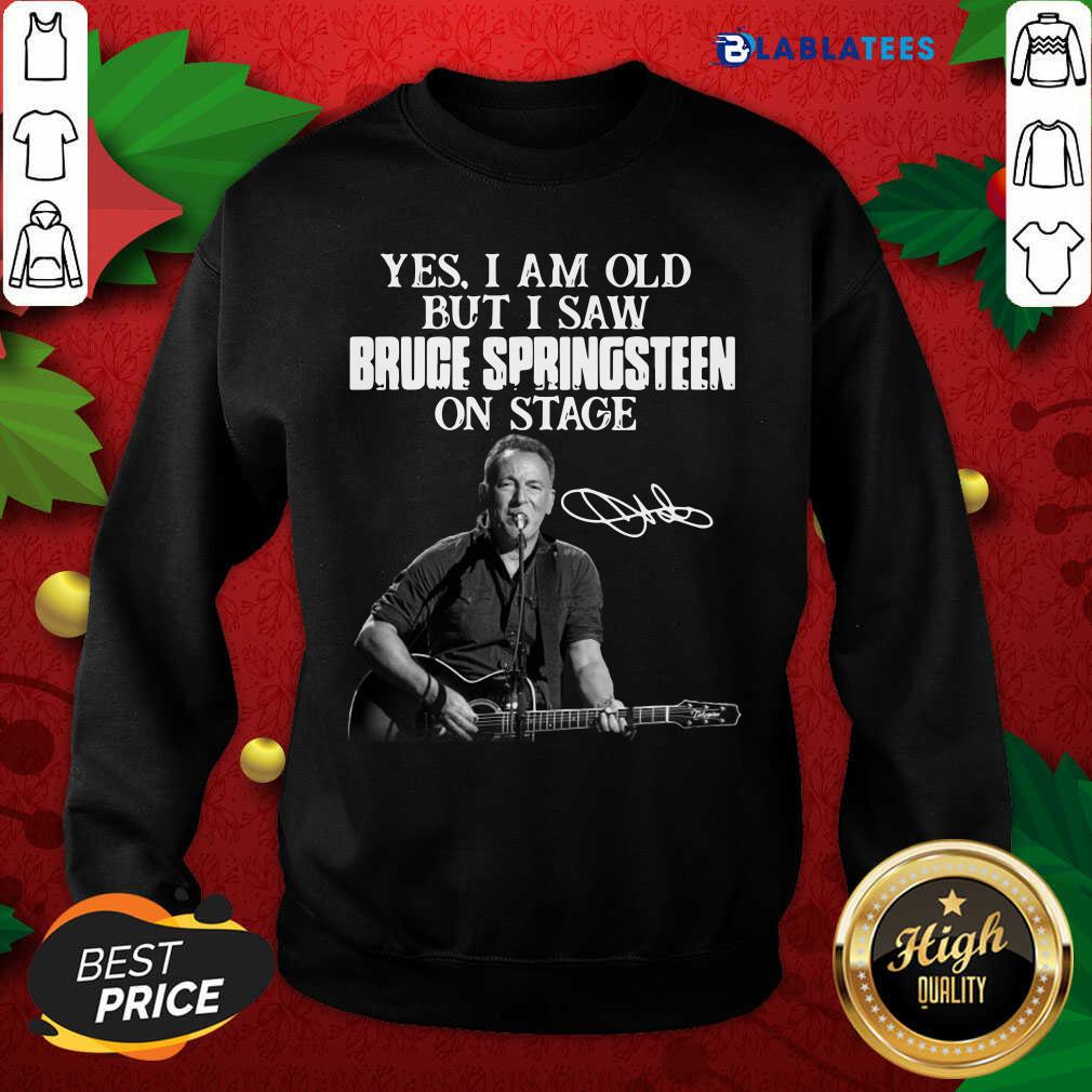 Funny Yes I Am Old But I Saw Bruce Springsteen On Stage Signature Shirt - Image 5