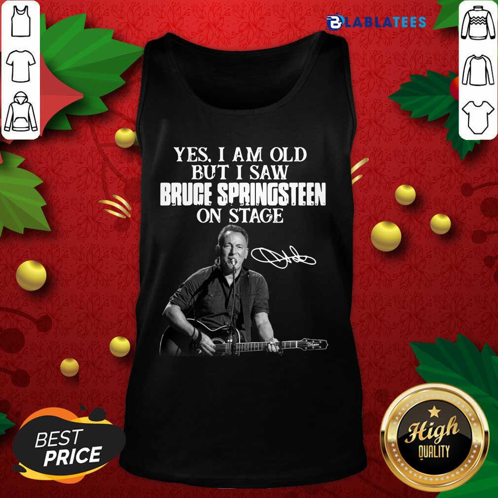 Funny Yes I Am Old But I Saw Bruce Springsteen On Stage Signature Shirt - Image 4