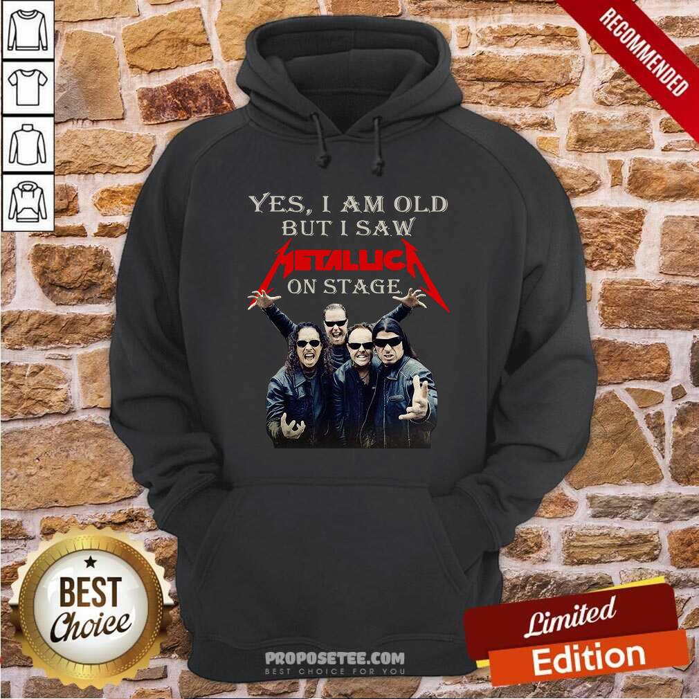 Funny Yes I Am Old But I Saw Metallic On Stage Shirt - Image 4