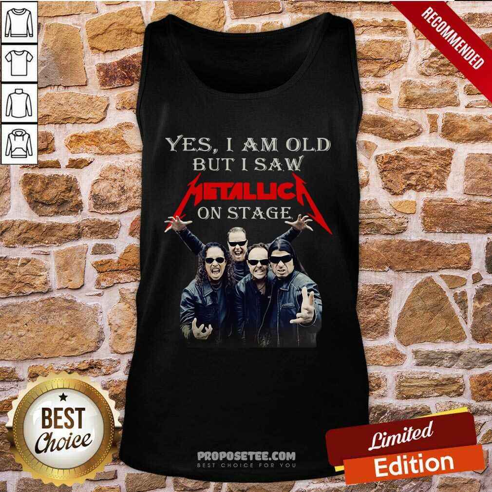 Funny Yes I Am Old But I Saw Metallic On Stage Shirt - Image 2