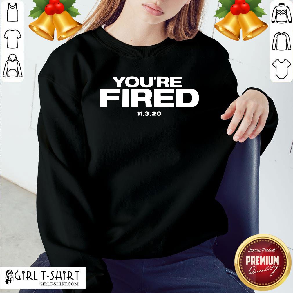 Funny You Are Fired Trump Loses Election President Shirt - Image 4
