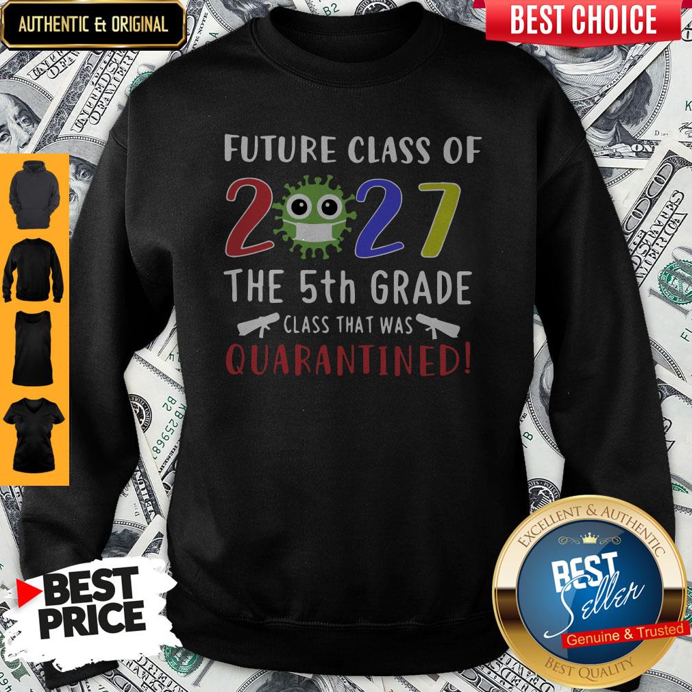 Future Class Of 2027 Coronavirus The 5th Grade Class That Was Quarantined Shirt - Image 5